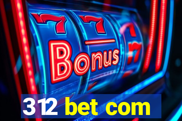 312 bet com